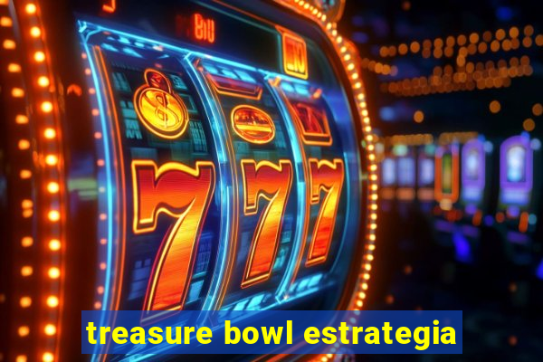 treasure bowl estrategia